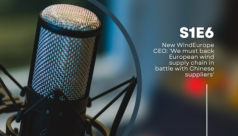 PODCAST: WindEurope CEO Tinne van der Straeten PODCAST: WindEurope CEO Tinne van der Straeten